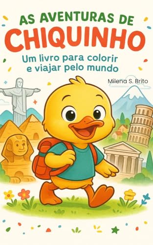 As Aventuras de Chiquinho: Um livro para colorir e viajar pelo mundo