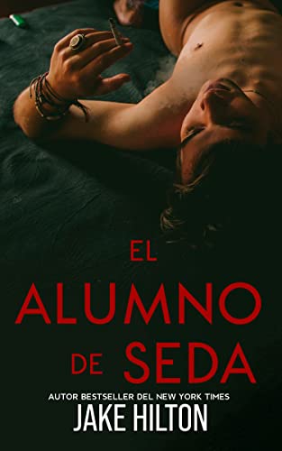 El alumno de seda : Novela erótica gay +18. (Spanish Edition)