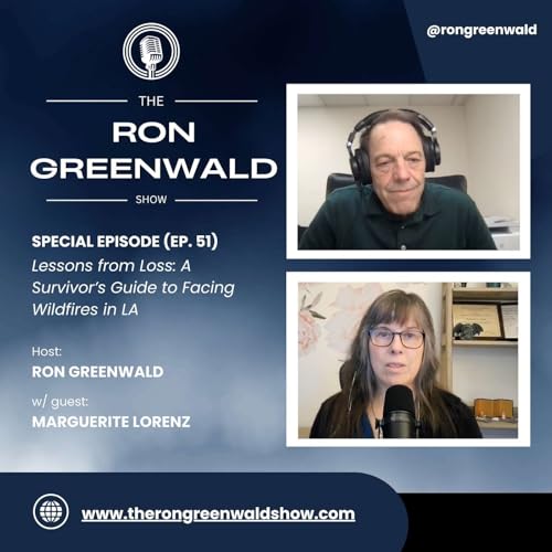 Ep. 51: Special Edition - Lessons from Loss: A Survivor&rsquo;s Guide to Facing Wildfires in LA