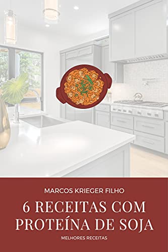 6 Receitas com Proteína de Soja