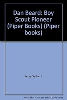 Dan Beard: Boy Scout Pioneer B0006AYPVY Book Cover