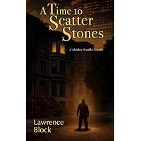 A Time to Scatter Stones