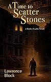 A Time to Scatter Stones: A Matthew Scudder Novella