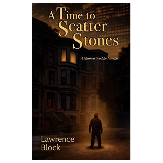 A Time to Scatter Stones: A Matthew Scudder Novella