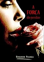 A Força do Perdão (Em Portuguese do Brasil) 8577222535 Book Cover