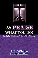 Is Praise What You Do? 149087612X Book Cover