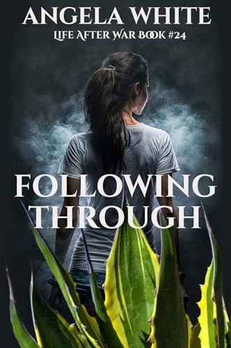 Following Through (Life After War Book 24)