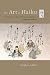 The Art of Haiku: Its History through Poems and Paintings by Japanese Masters