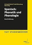 Spanisch: Phonetik und Phonologie: Eine Einführung (Narr Studienbücher)