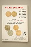 subastas de monedas antiguas  GRAN Subasta : [sellos, monedas, billetes, postales, varios] : que se celebra en Madrid los días 17 y 18 de Abril de 1991