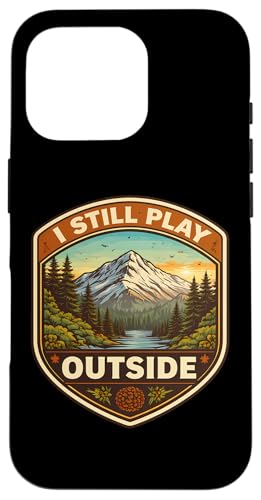 I Still Play Outdoors Nature Hiker �L�����v �n�C�L���O �X�}�z�P�[�X iPhone 16 Pro �p