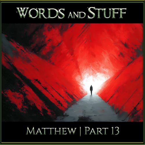 Matthew - Part 13: Eye of a Needle | WaS Bible Study