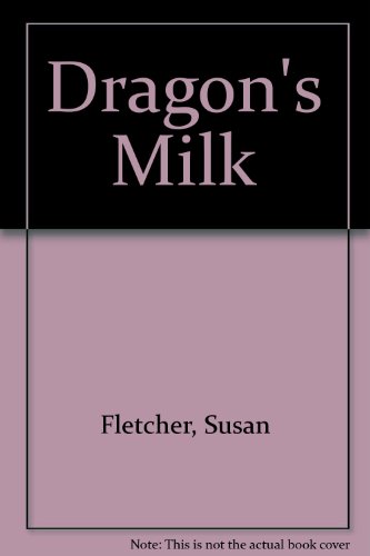 Dragon's Milk 0606008527 Book Cover
