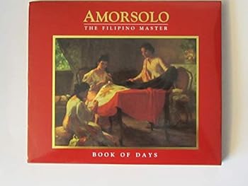 Unknown Binding Amorsolo - The Filipino Master - Book of Days Book