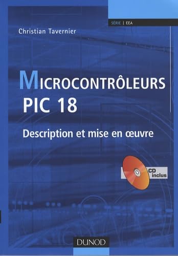 Microcontrôleurs PIC 18: Description et mise en oeuvre