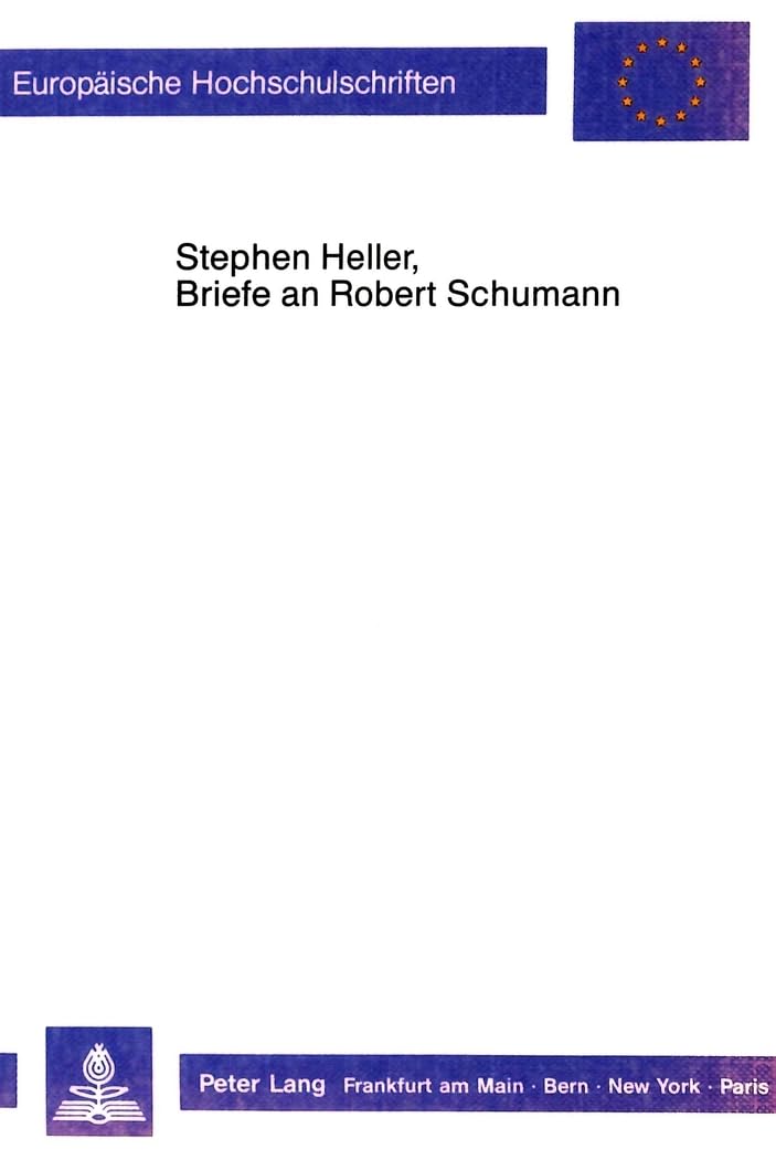 Stephan Heller, Briefe an Robert Schumann - Lettres intimes au cœur du romantisme musical
