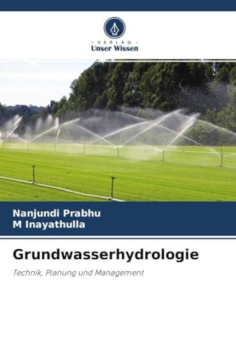 Grundwasserhydrologie: Technik, Planung und Management