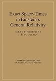 Exact Space-Times in Einstein's General Relativity (Cambridge Monographs on Mathematical Physics)