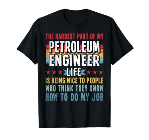 Funny Profession Quote Petroleum Engineer Maglietta