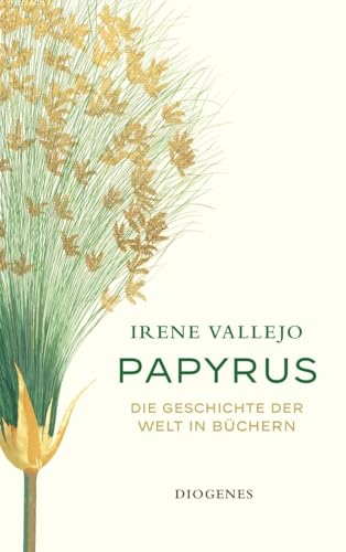 Papyrus: Die Geschichte der Welt in Büchern