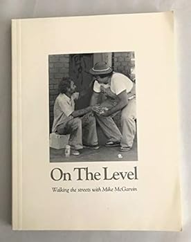 Paperback On the Level-Walking the Streets with Mike Mc Garvin Book