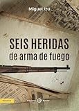 libro de arma la historia sexto grado  Seis heridas de arma de fuego