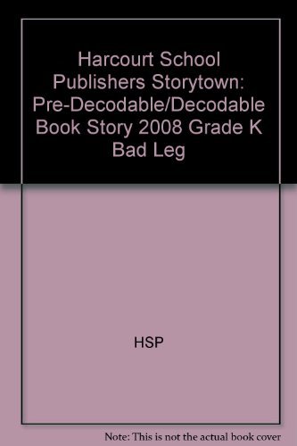 Buy Bad Leg, Grade K Pre-Decodable / Decodable Book: Harcourt School Publishers Storytown — BookShops.in