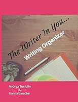The Writer in You: Writing Organizer 173141725X Book Cover
