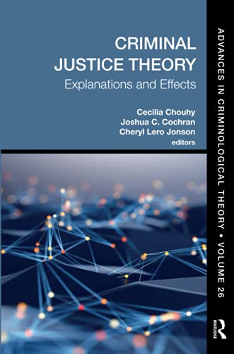 Criminal Justice Theory, Volume 26 (Advances in Criminological Theory)