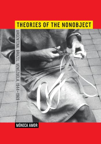 Theories of the Nonobject: Argentina, Brazil, Venezuela, 1944–1969