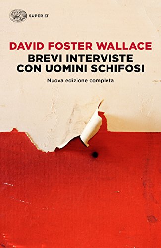 Brevi interviste con uomini schifosi: Nuova edizione completa (Super ET)