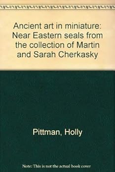 Paperback Ancient art in miniature: Near Eastern seals from the collection of Martin and Sarah Cherkasky Book