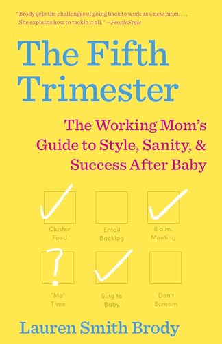 Image of The Fifth Trimester: The Working Mom's Guide to Style, Sanity, and Success After Baby