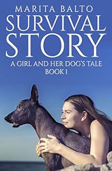 Survival Story: A Girl and Her Dog's Tale (The Emma Hanson Crime-Thriller Book 1) by [Marita Balto]