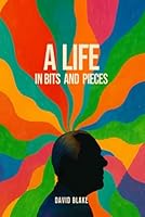 A Life In Bits and Pieces 1967767424 Book Cover