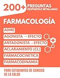  Farmacología: 200+ Preguntas con Respuestas Detalladas para Estudiantes de Ciencias de la Salud