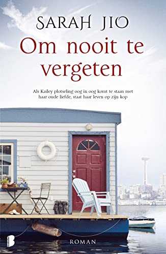 Om nooit te vergeten: Als Kailey plotseling oog... 9022581187 Book Cover