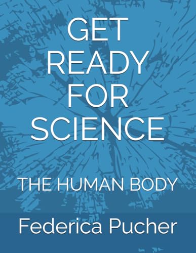  GET READY FOR SCIENCE: THE HUMAN BODY
