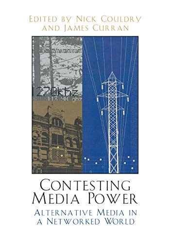 Contesting Media Power: Alternative Media in a Networked...