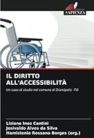 IL DIRITTO ALL'ACCESSIBILITÀ: Un caso di studio nel comune di Dianópolis -TO 6205177463 Book Cover