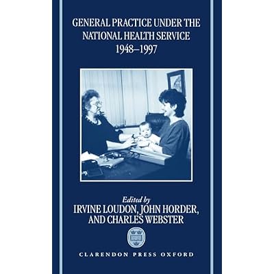 General Practice under the National Health Service, 1948-1997: The First Fifty Years