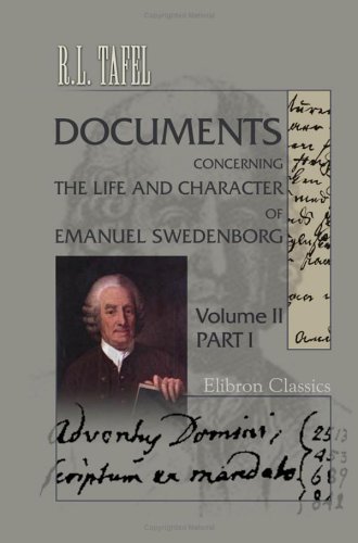 Documents Concerning the Life and Character of Emanuel Swedenborg: Volume 2. Part 1