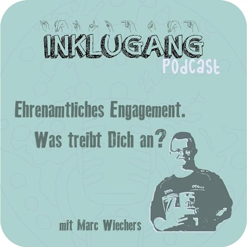 Ehrenamtliches Engagement. Was treibt Dich an? - mit Marc Wiechers