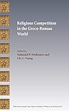 Religious Competition in the Greco-Roman World (Writings from the Greco-Roman World Supplements) (Writings from the Greco-roman World Supplement Series)