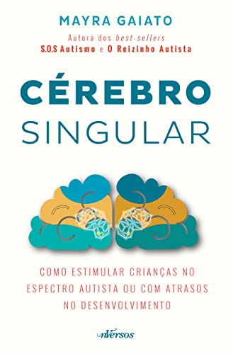 Cérebro Singular: Como estimular crianças no espectro autista ou com atrasos no desenvolvimento