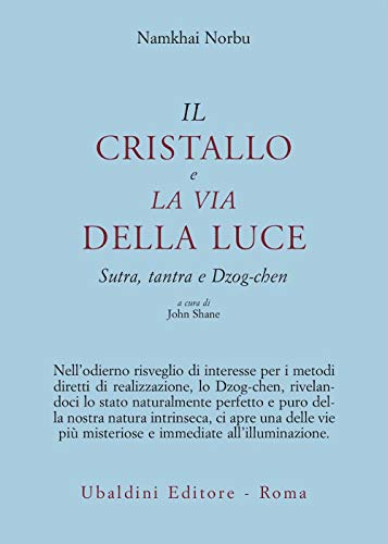 Il cristallo e la via della luce. Sutra, tantra e dzog-chen (Civiltà dell'Oriente)