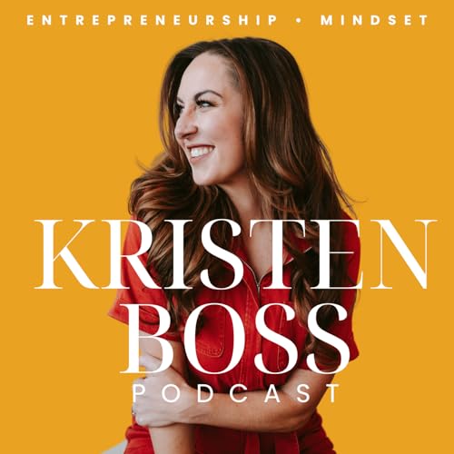 The Kristen Boss Podcast Podcast Por Kristen Boss arte de portada