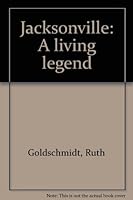 Jacksonville: A Living Legend B0006F0EKU Book Cover