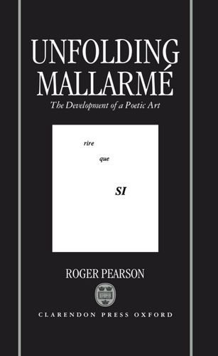 Unfolding Mallarmé: The Development of a Poetic Art