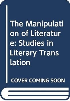 Hardcover The Manipulation of Literature: Studies in Literary Translation Book